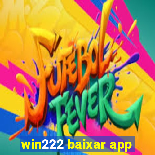 win222 baixar app